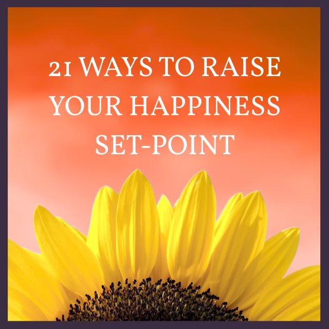 _Happy For No Reason Certified Trainer Julie Robbins 21 days to raise your happiness set-point _Happy For No Reason Certified Trainer Julie Robbins 21 days to raise your happiness set-point